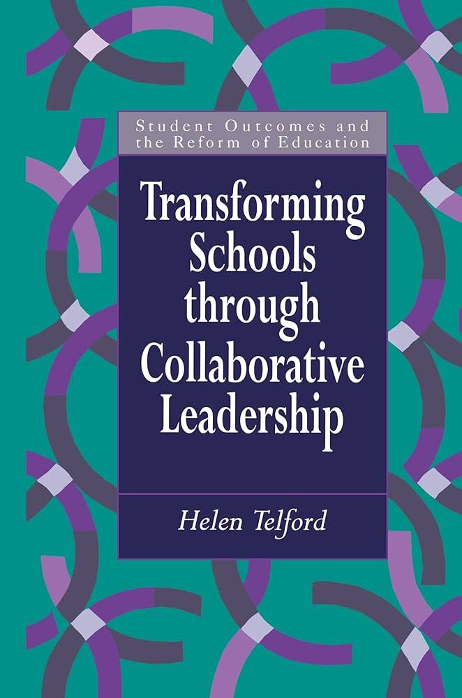 Transforming schools through collaborative leadership, 1996