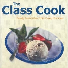 The Class Cook : family favourites from Carey Donvale, 2006